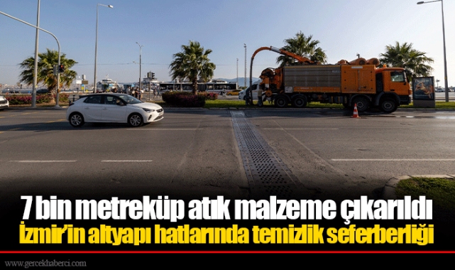 İzmir’in altyapı hatlarında temizlik seferberliği