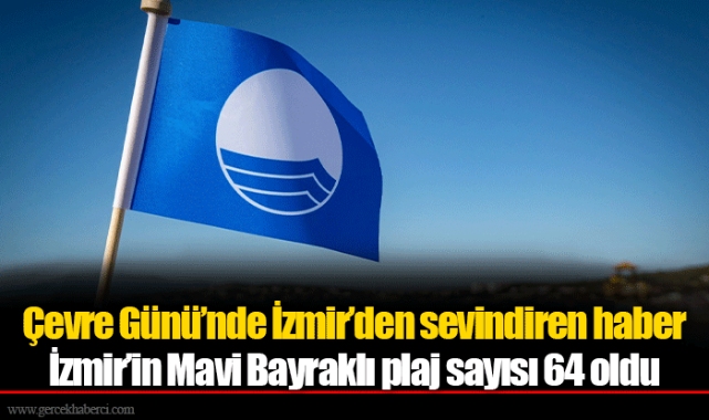 İzmir’in Mavi Bayraklı plaj sayısı 64 oldu
