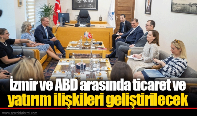 İzmir ve ABD arasında ticaret ve yatırım ilişkileri geliştirilecek