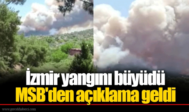 İzmir yangını büyüdü MSB'den açıklama geldi