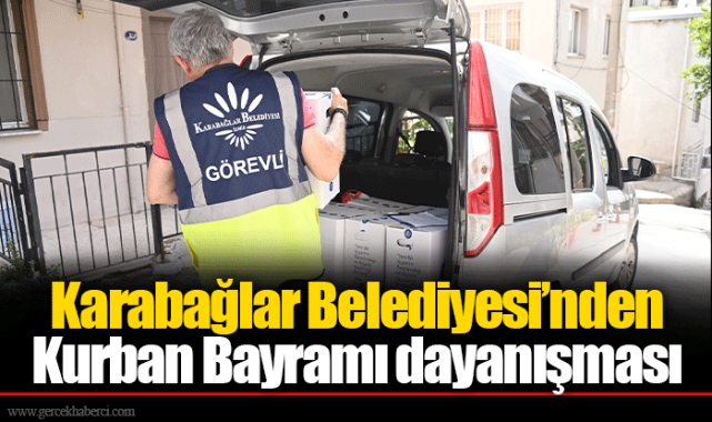 Karabağlar Belediyesi’nden Kurban Bayramı dayanışması