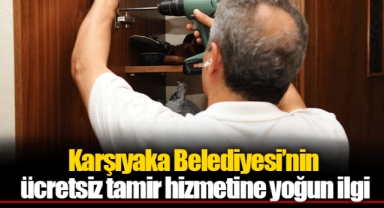 Karşıyaka Belediyesi’nin ücretsiz tamir hizmetine yoğun ilgi