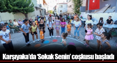 Karşıyaka’da ‘Sokak Senin’ coşkusu başladı