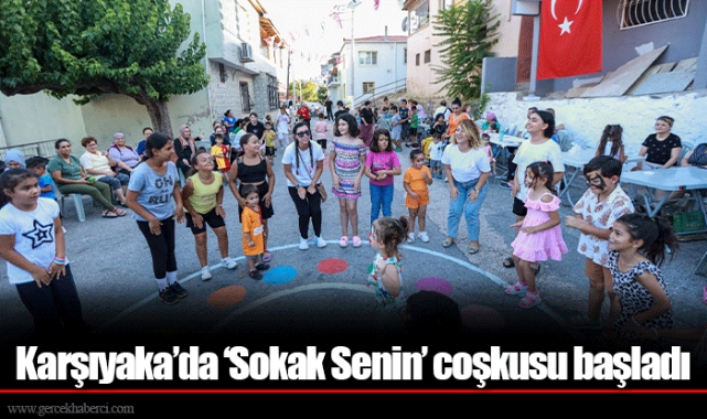 Karşıyaka’da ‘Sokak Senin’ coşkusu başladı
