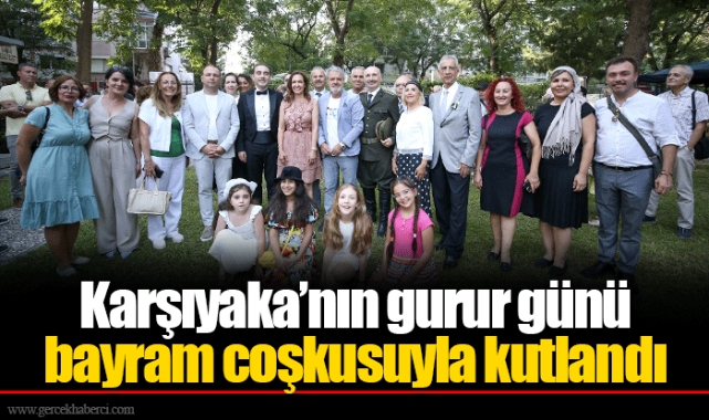 Karşıyaka’nın gurur günü bayram coşkusuyla kutlandı