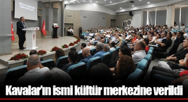 Kavalar’ın ismi kültür merkezine verildi