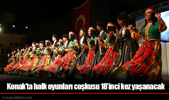 Konak’ta halk oyunları coşkusu 18’inci kez yaşanacak