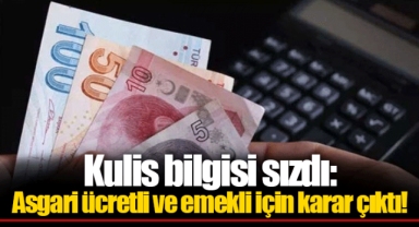 Kulis bilgisi sızdı: Asgari ücretli ve emekli için karar çıktı!