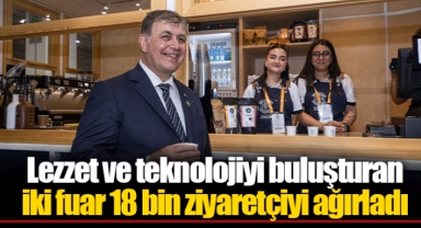 Lezzet ve teknolojiyi buluşturan iki fuar 18 bin ziyaretçiyi ağırladı
