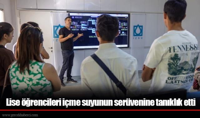 Lise öğrencileri içme suyunun serüvenine tanıklık etti