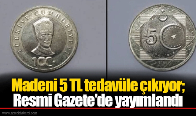 Madeni 5 TL tedavüle çıkıyor; Resmi Gazete'de yayımlandı