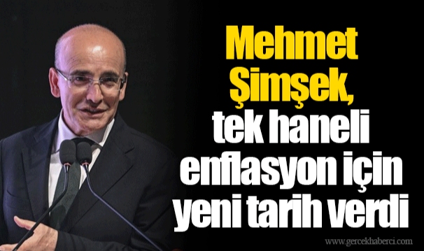 Mehmet Şimşek, tek haneli enflasyon için yeni tarih verdi