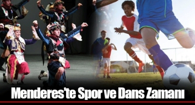 Menderes’te Spor ve Dans Zamanı