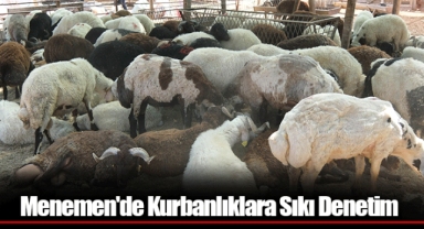 Menemen'de Kurbanlıklara Sıkı Denetim