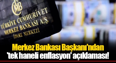 Merkez Bankası Başkanı'ndan 'tek haneli enflasyon' açıklaması! Tarih verdi