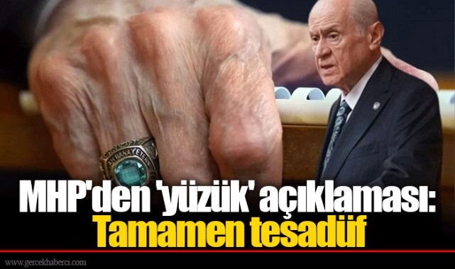 MHP'den 'yüzük' açıklaması: Tamamen tesadüf