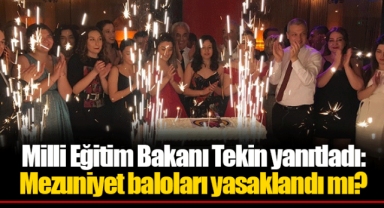 Milli Eğitim Bakanı Tekin yanıtladı: Mezuniyet baloları yasaklandı mı?