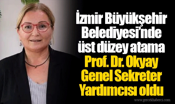 Prof. Dr. Okyay Genel Sekreter Yardımcısı oldu