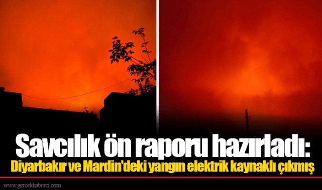 Savcılık ön raporu hazırladı: Diyarbakır ve Mardin'deki yangın elektrik kaynaklı çıkmış