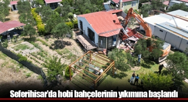 Seferihisar’da hobi bahçelerinin yıkımına başlandı