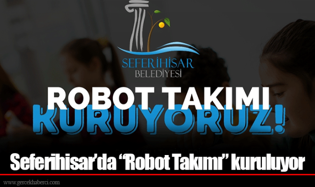 Seferihisar'da "Robot Takımı" kuruluyor