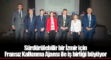 Sürdürülebilir bir İzmir için Fransız Kalkınma Ajansı ile iş birliği büyüyor