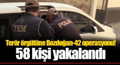 Terör örgütüne Bozdoğan-42 operasyonu! 58 kişi yakalandı