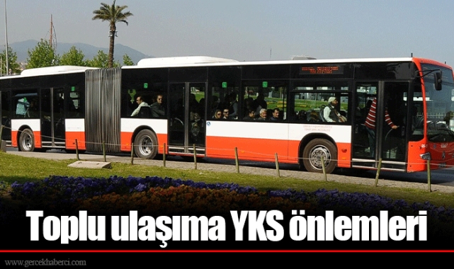 Toplu ulaşıma YKS önlemleri