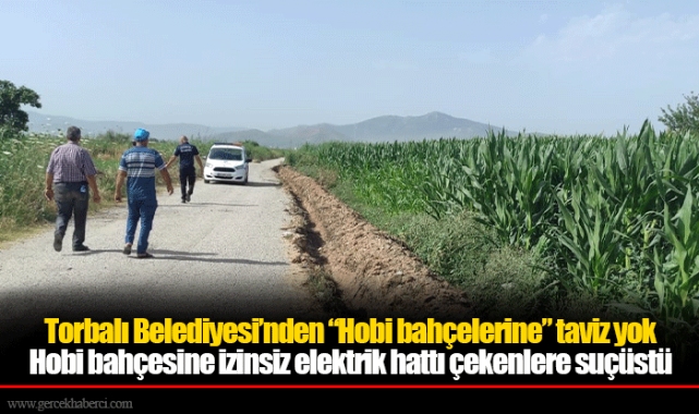 Torbalı Belediyesi’nden “Hobi bahçelerine” taviz yok