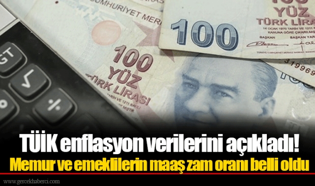 TÜİK enflasyon verilerini açıkladı! Memur ve emeklilerin maaş zam oranı belli oldu