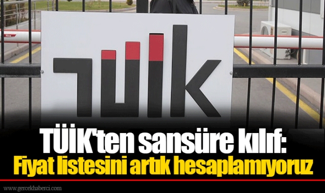 TÜİK'ten sansüre kılıf: Fiyat listesini artık hesaplamıyoruz