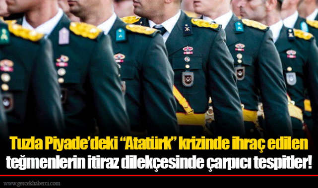 Tuzla Piyade'deki "Atatürk" krizinde ihraç edilen teğmenlerin itiraz dilekçesinde çarpıcı tespitler!