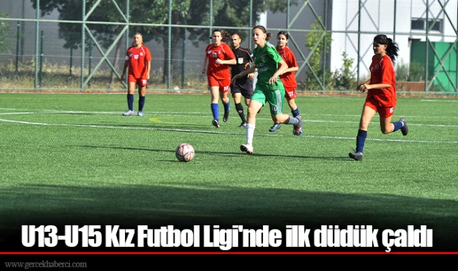U13-U15 Kız Futbol Ligi'nde ilk düdük çaldı