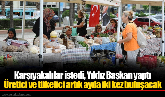 Üretici ve tüketici artık ayda iki kez buluşacak