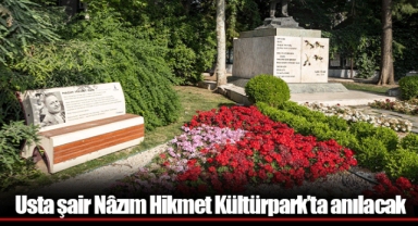 Usta şair Nâzım Hikmet Kültürpark’ta anılacak