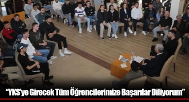 “YKS’ye Girecek Tüm Öğrencilerimize Başarılar Diliyorum”