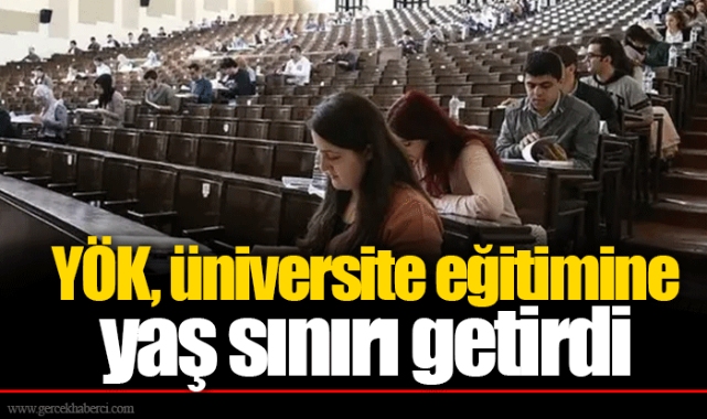 YÖK, üniversite eğitimine yaş sınırı getirdi