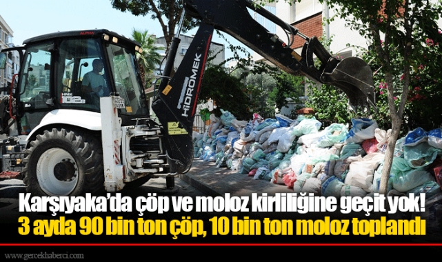 3 ayda 90 bin ton çöp, 10 bin ton moloz toplandı