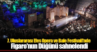 7. Uluslararası Efes Opera ve Bale Festivali'nde Figaro'nun Düğünü sahnelendi