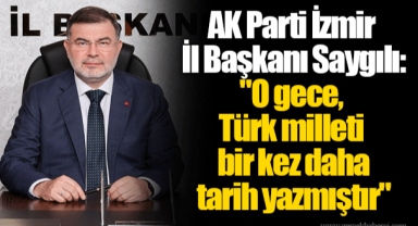 AK Parti İzmir İl Başkanı Saygılı: