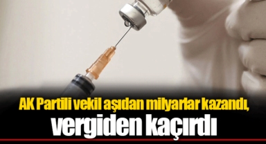 AK Partili vekil aşıdan milyarlar kazandı, vergiden kaçırdı