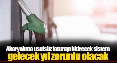 Akaryakıtta usulsüz faturayı bitirecek sistem gelecek yıl zorunlu olacak