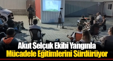 Akut Selçuk Ekibi Yangınla Mücadele Eğitimlerini Sürdürüyor