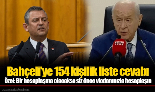 Bahçeli'ye 154 kişilik liste cevabı  Özel: Bir hesaplaşma olacaksa siz önce vicdanınızla hesaplaşın