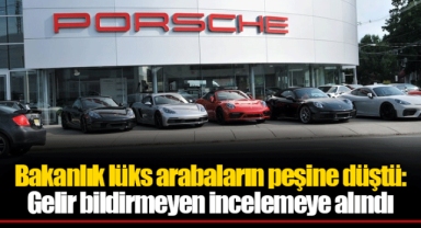 Bakanlık lüks arabaların peşine düştü: Gelir bildirmeyen incelemeye alındı