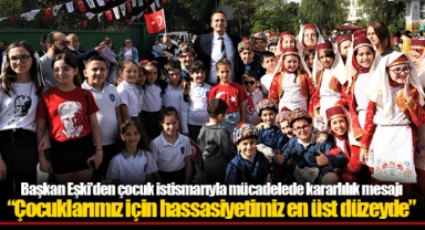 Başkan Eşki’den çocuk istismarıyla mücadelede kararlılık mesajı
