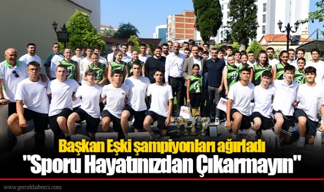 Başkan Eşki şampiyonları ağırladı