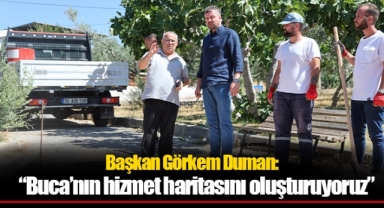 Başkan Görkem Duman: “Buca’nın hizmet haritasını oluşturuyoruz”
