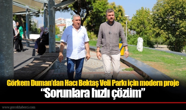 Başkan Görkem Duman’dan Hacı Bektaş Veli Parkı için modern proje