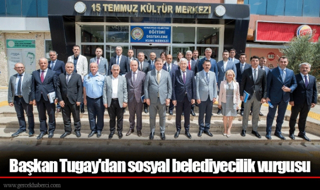 Başkan Tugay'dan sosyal belediyecilik vurgusu